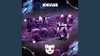 Bailalo Rocky - JDBASS