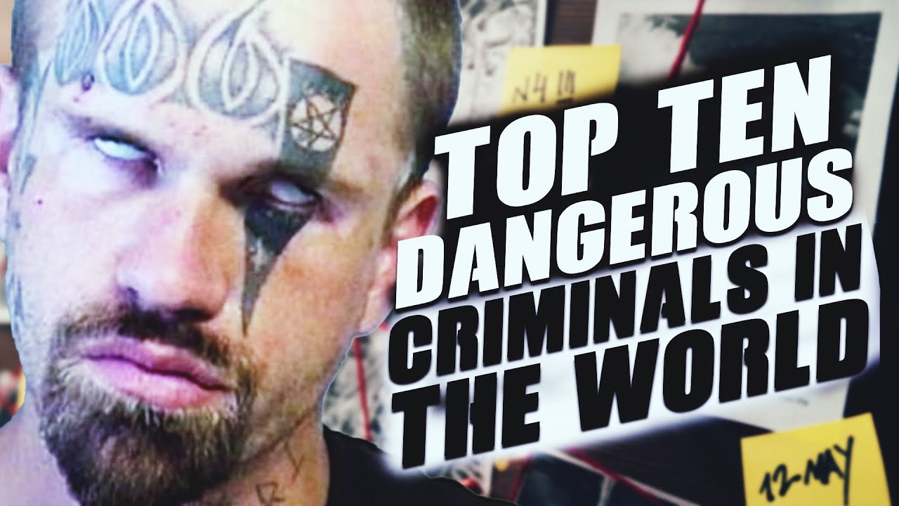 Top Ten Criminals In The World - YouTube
