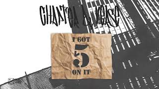 Chapter & Verse - I Got 5 On It (Official Audio)