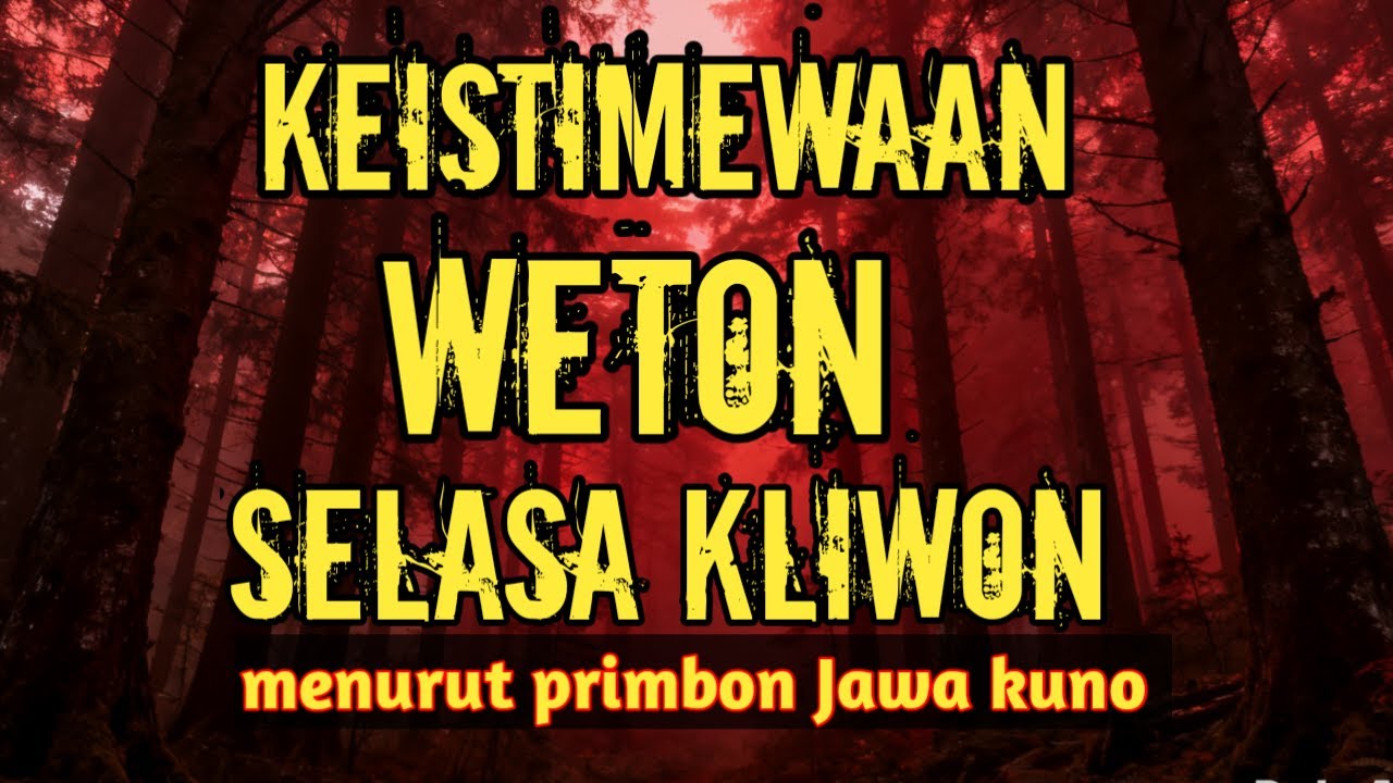 KEISTIMEWAAN WETON SELASA KLIWON MENURUT PRIMBON JAWA ‼️ BY KULONIKIWONG