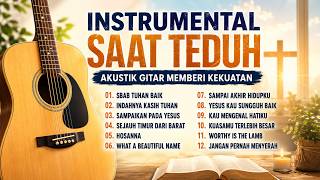 Instrumental Rohani Kristen untuk Saat Teduh, Doa dan Ketenangan | VOLUME 11