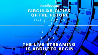 #EnelFocusOn live webinar - Circular Cities of the Future