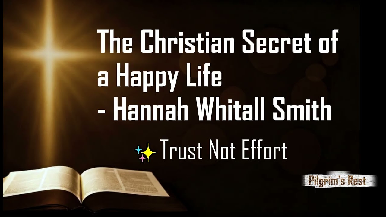 😇The Christian Secret of a Happy Life - Hannah Whitall Smith