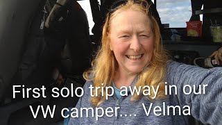 First solo trip  overnight in Velma our VW campervan 