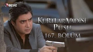 Kurtlar Vadisi Pusu 167. Bölüm Beyaz Tv Full Hd