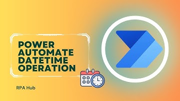 Date Time Operation using PAD | Power Automate DateTime | Power Automate Desktop