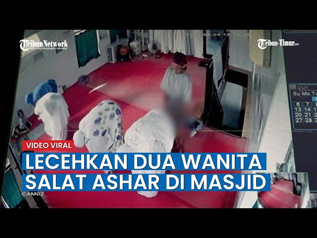 Pria Dewasa Buka Celana dan Lecehkan Dua Wanita Salat Ashar di Masjid, Ngakunya Kepala Pusing class=