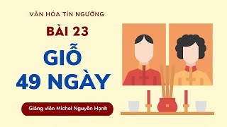 Giỗ 49 ngày | Văn hóa Tín ngưỡng Việt Nam