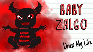 BABY ZALGO, HAPPYPASTA Zalgo | Draw My Life