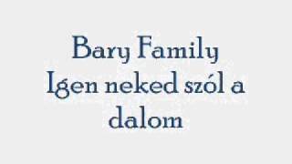 Bary Family 2011 - Neked szól a dalom
