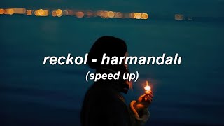 reckol - harmandalı (speed up)