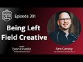 Being Left Field Creative with Samual Cassidy
