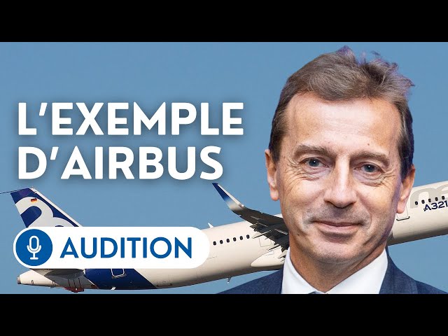 🔴 Audition du patron d’Airbus, Guillaume Faury, sur les freins à la réindustrialisation de la France