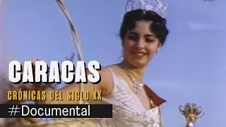 #Documental - Caracas, crónica del siglo XX