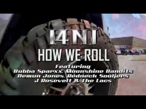 Watch I4NI - How We Roll feat. The Lacs, Moonshine Bandits, Bubba Sparxxx, Demun Jones, J Rosevelt & more! on YouTube