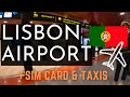 LISBON AIRPORT, SIM card and Taxis