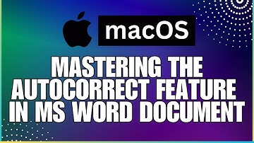 How To Master the AutoCorrect Feature in a Microsoft Word Document-For MAC Users
