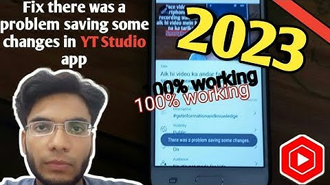How to fix there was a problem saving some changes in Yt Studio app 100% working