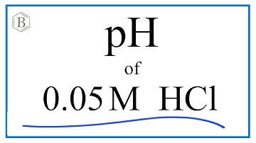 Find the pH of a 0.05M HCl (Hydrochloric acid) Solution