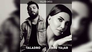 Taladro & Ebru Yaşar - YALAN (MİX) Resimi