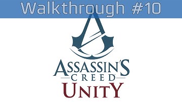 Assassin’s Creed Unity - Walkthrough Part #10 [HD 1080P]