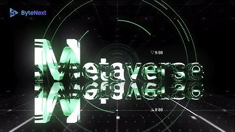 ByteNext Metaverse Introduction