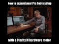 Clarity M - 3. How to expand your Pro Tools setup with a Clarity M hardware meter