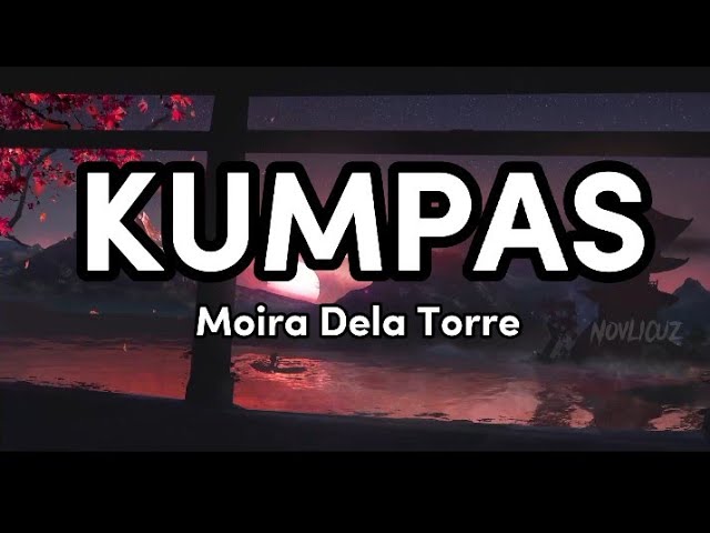 Moira Dela Torre - Kumpas (lyrics)