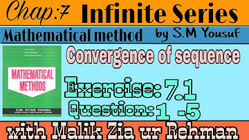 Chap#7 Exer:7.1 Question 1-5 Infinite series  Mathematical Method By S.M Yusuf Book