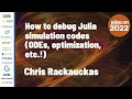 Comment dboguer les codes de simulation julia ode optimisation etc  chris rackauckas  juliacon 2022