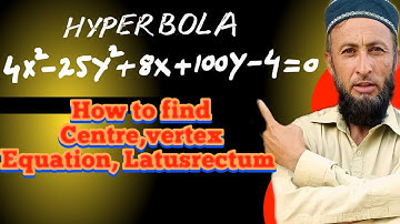 HOW TO FIND HYPERBOLA CENTRE/CENTER HYPERBOLA/EQUATION/VERTICES/LATUSRECTUM/ECCENTRICITY
