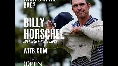 Billy Horschel WITB - What's In The Bag? The Open Championship at Royal Troon (July, 2024)