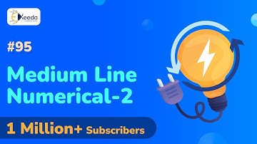 Medium Transmission Line Numerical 2 - Performance of Transmission Line - Power System Engineering 1