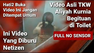 SDH SEMINGGU VIDEO DIBURU NETIZEN, SEKARANG BARU KETEMU VIDEO ALIYAH KURNIA TKW SINGAPORE DI TOILET