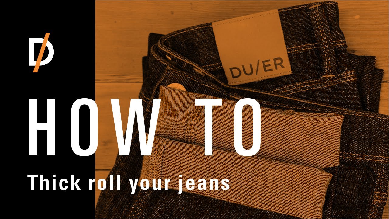 DUER How to Thick Roll Your Jeans YouTube