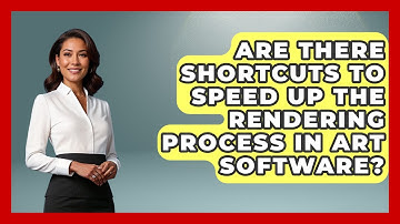 Are There Shortcuts to Speed Up the Rendering Process in Art Software? | The Virtual Art Desk News