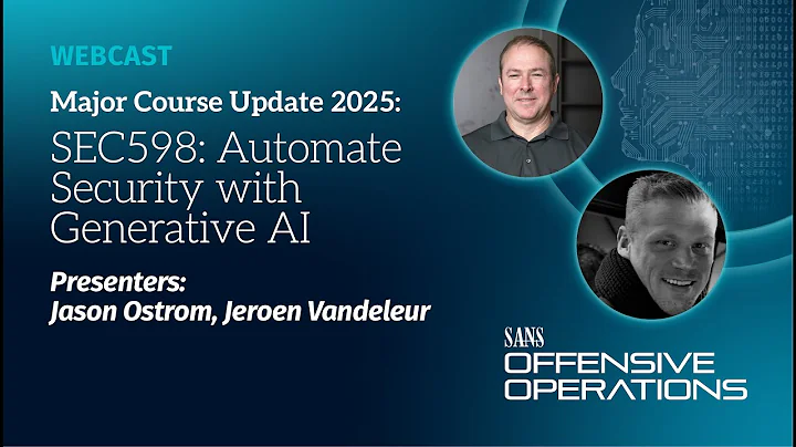 Major Course Update | SEC598 Automate Security with Generative AI