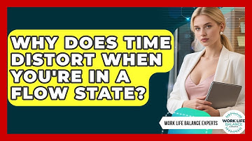 Why Does Time Distort When You