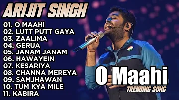Arijit Singh - O Mahi - Putt Putt Gaya - Arijit Singh New Songs 2024 Playlist