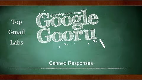 Top Gmail Labs - Canned Responses