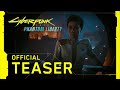 Cyberpunk 2077 Phantom Liberty — Official Teaser