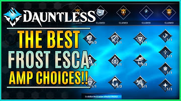 【Dauntless Reforged】Best Frost Escalation Amps! Full Breakdown!