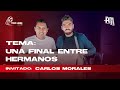 Ep 31  una final entre hermanos  carlos morales