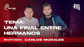 Ep #31 – UNA FINAL ENTRE HERMANOS | Carlos Morales