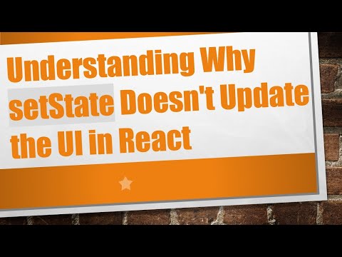 Understanding Why setState