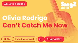 Olivia Rodrigo - Can't Catch Me Now (Karaoke Acoustic)