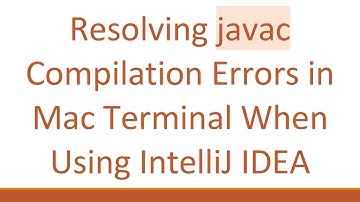 Resolving javac Compilation Errors in Mac Terminal When Using IntelliJ IDEA