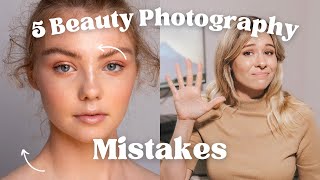 Mistakes You're Making with Beauty Photography