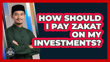 How Should I Pay Zakat On My Investments? - Halal Finance Guy