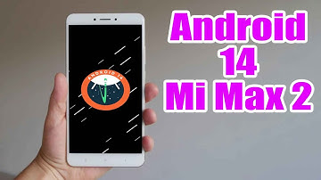 Install Android 14 on Mi Max 2 (LineageOS 21) - How to Guide!